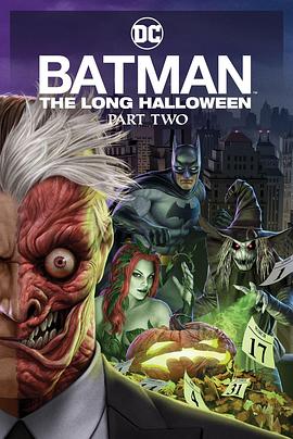 小欧视频《蝙蝠侠：漫长的万圣节(下) Batman: The Long Halloween, Part 2》免费在线观看